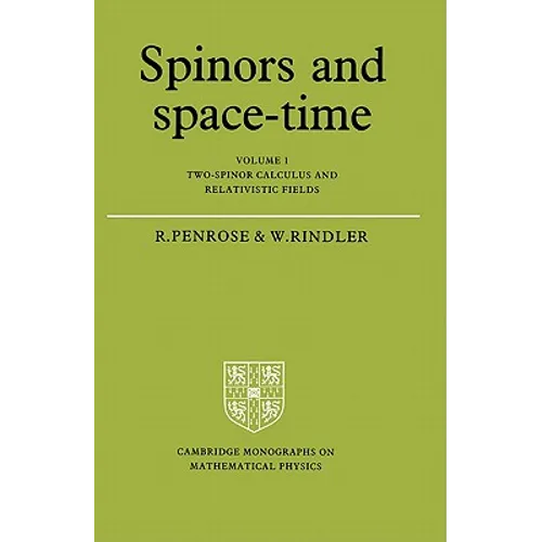 Spinors and Space-Time: Volume 1, Two-Spinor Calculus and Relativistic Fields - Paperback