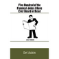 Five Hundred of the Funniest Jokes I Have Ever Heard or Read: Adult Humor - Paperback