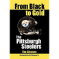 From Black to Gold, the Pittsburgh Steelers - Paperback