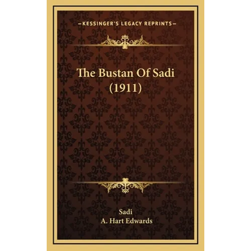The Bustan Of Sadi (1911) - Hardcover