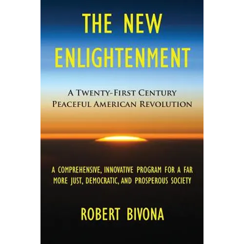 The New Enlightenment: A Twenty-First Century Peaceful American Revolution - Paperback