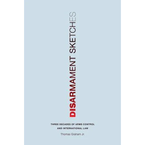 Disarmament Sketches: Three Decades of Arms Control and International Law - Paperback