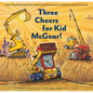 Construction Site: Three Cheers for Kid McGear!: (Family Read Aloud Books, Construction Books for Kids, Children's New Experiences Books, Stories in V - Hardcover