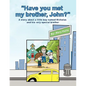 Have you met my brother, John? - Paperback