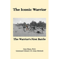The Iconic Warrior: The Warrior's First Battle - Paperback