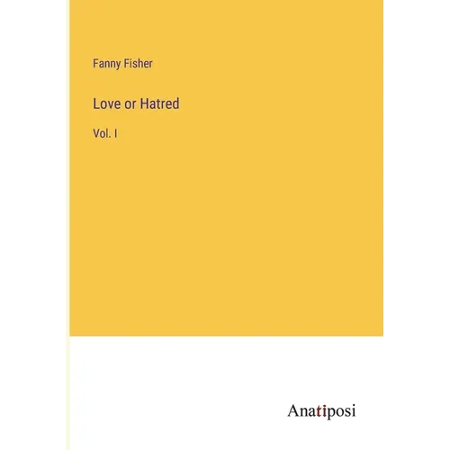 Love or Hatred: Vol. I - Paperback