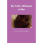 My Truth/ Whispers of Me - Paperback