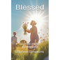 Blessed: Stories about Caregiving - Paperback