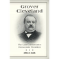 Grover Cleveland: The Last Conservative Democratic President - Paperback