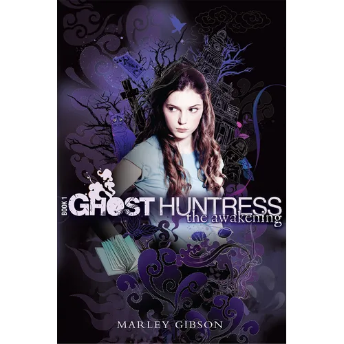Ghost Huntress Book 1: The Awakening - Paperback