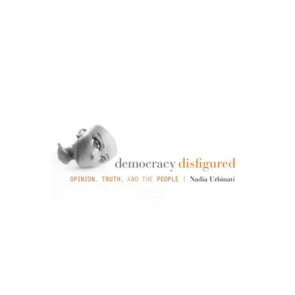 Democracy Disfigured - Hardcover