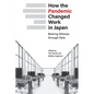How the Pandemic Changed Work in Japan: Bearing Witness through Data - Paperback