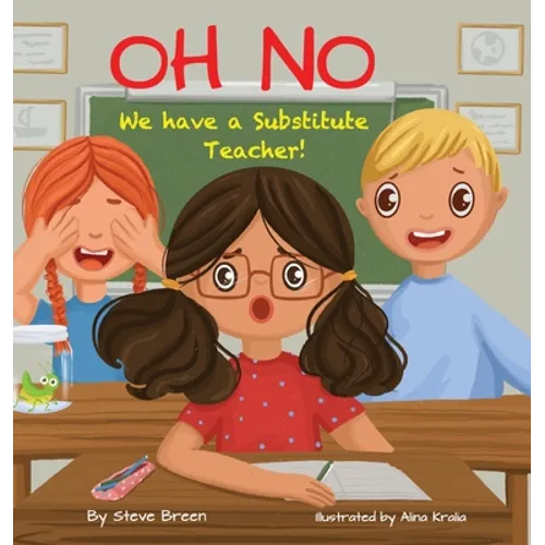 Oh No! We have a Substitute Teacher! - Hardcover