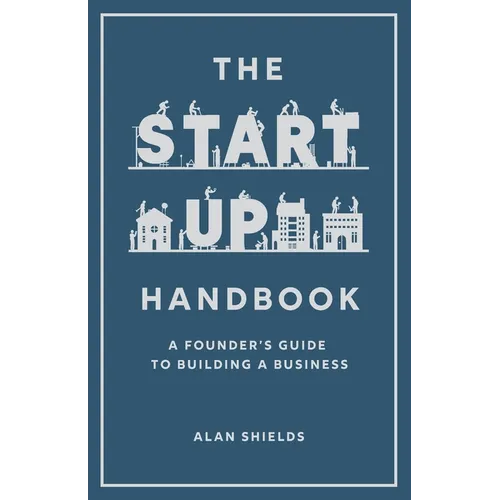 The Startup Handbook: A Founder's Guide to Building a Business - Paperback