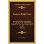 Looking Unto Jesus: A View Of The Everlasting Gospel, Or The Soul's Eyeing Of Jesus (1832) - Hardcover
