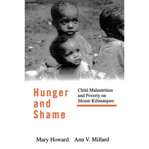 Hunger and Shame: Child Malnutrition and Poverty on Mount Kilimanjaro - Paperback