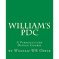 William's PDC: A Permaculture Design Course - Paperback