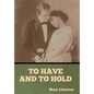 To Have and To Hold - Hardcover