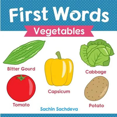 First Words (Vegetables): Early Education book of learning colorful and yummy vegetables for kids - Paperback