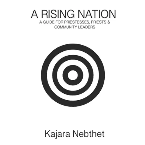 A Rising Nation: A Guide for Priestess. Priests & Community Leaders - Paperback