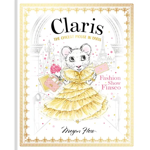 Claris: Fashion Show Fiasco: The Chicest Mouse in Paris - Hardcover