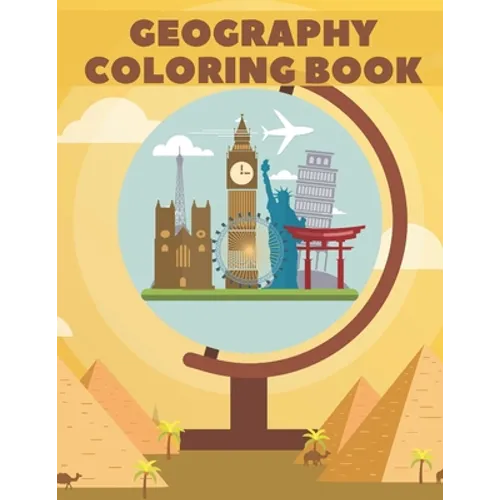 Geography Coloring Book: World Map Animals Flags Buildings For Kids Education - Paperback