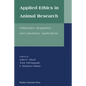 Applied Ethics in Animal Research: Philosophy, Regulation, and Laboratory Regulations - Paperback