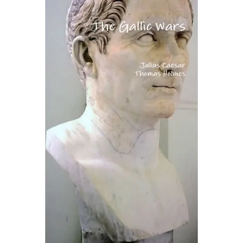 The Gallic Wars - Hardcover