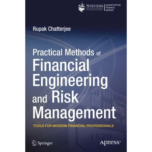 Practical Methods of Financial Engineering and Risk Management: Tools for Modern Financial Professionals - Paperback