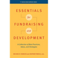 Essentials for Fundraising and Development: A Collection of Best Practices, Ideas, and Strategies - Paperback