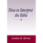 How to Interpret the Bible - Paperback