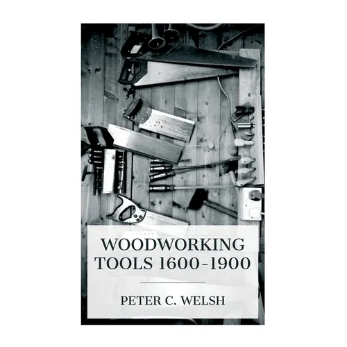 Woodworking Tools 1600-1900 - Paperback
