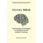 Money Mind: Psychological Strategies to Dominate Stock Market Investing - Paperback