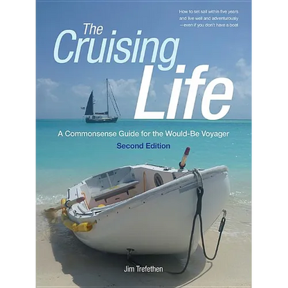 The Cruising Life: A Commonsense Guide for the Would-Be Voyager - Hardcover