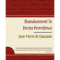 Abandonment to Divine Providence - Jean-Pierre de Caussade - Paperback