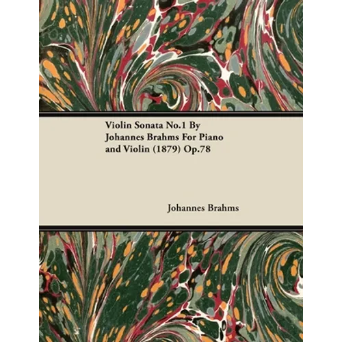 Violin Sonata No.1 by Johannes Brahms for Piano and Violin (1879) Op.78 - Paperback