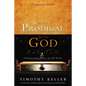 The Prodigal God Discussion Guide: Finding Your Place at the Table - Paperback