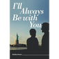 I'll Always Be with You - Paperback