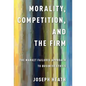 Morality, Competition, and the Firm: The Market Failures Approach to Business Ethics - Paperback