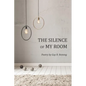 The Silence of My Room - Paperback