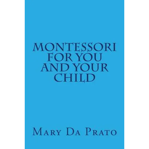 Montessori for You and Your Child - Paperback