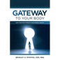 Gateway to Your Body: How Your Smile Impacts Your Overall Health - Paperback