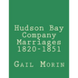 Hudson Bay Company Marriages 1820-1851 - Paperback