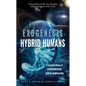 Exogenesis: Hybrid Humans: A Scientific History of Extraterrestrial Genetic Manipulation - Paperback