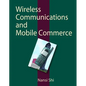 Wireless Communications and Mobile Commerce - Hardcover
