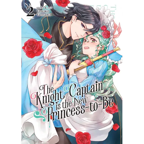 The Knight Captain Is the New Princess-To-Be Vol. 2 - Paperback