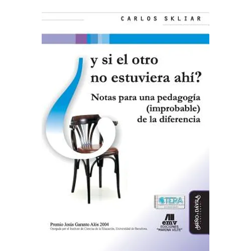 Y Si El Otro No Estuviera Ahí?: Notas Para Una Pedagogía (Improbable) de la Diferencia - Paperback