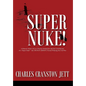 Super Nuke! A Memoir About Life as a Nuclear Submariner and the Contributions of a "Super Nuke" - the USS RAY (SSN653) Toward Winning the Cold War - Hardcover