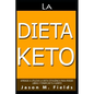 La Dieta Keto: Aprende A Utilizar La Dieta Cetogénica Para Perder Libras Y Tonificar Tu Cuerpo - Paperback