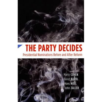 The Party Decides: Presidential Nominations Before and After Reform - Paperback
